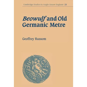 Beowulf and Old Germanic Metre: 23 (Cambridge Studies in Anglo-Saxon England, Series Number 23)