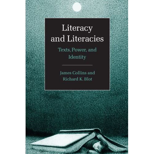 Literacy and Literacies: Texts, Power, and Identity: 22 (Studies in the Social and Cultural Foundations of Language, Series Number 22)
