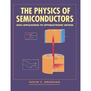 The Physics of Semiconductors: With Applications to Optoelectronic Devices