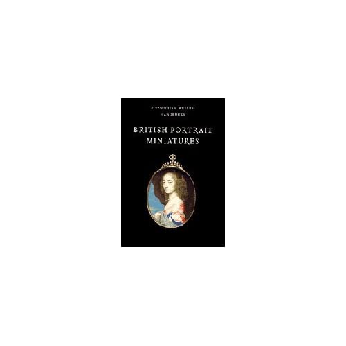 British Portrait Miniatures (Fitzwilliam Museum Handbooks)