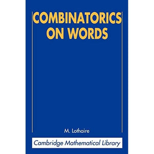 Combinatorics on Words 2ed (Cambridge Mathematical Library)