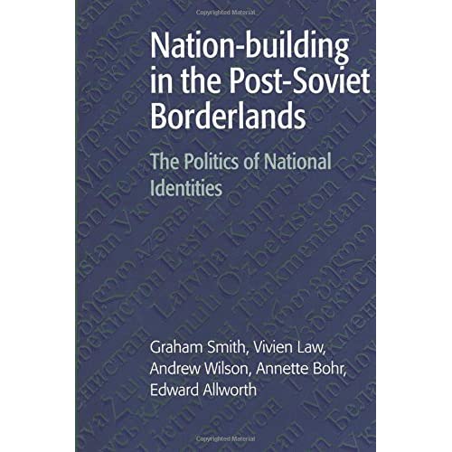 Nation-building in the Post-Soviet Borderlands: The Politics of National Identities