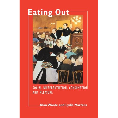 Eating Out: Social Differentiation, Consumption and Pleasure