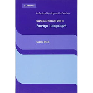 Teaching and Assessing Skills in Foreign Languages (Cambridge International Examinations)