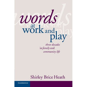 Words at Work and Play: Three Decades in Family and Community Life