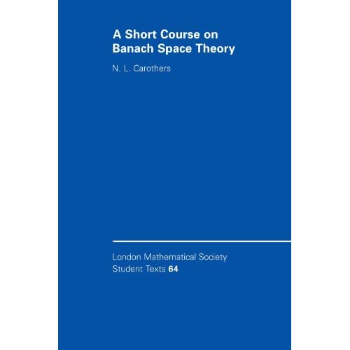 A Short Course on Banach Space Theory: 64 (London Mathematical Society Student Texts, Series Number 64)