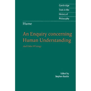 Hume: An Enquiry Concerning Human Understanding: And Other Writings (Cambridge Texts in the History of Philosophy)