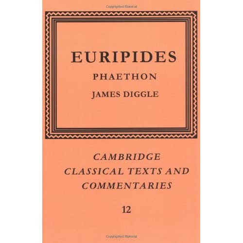 Europides: Phaethon: 12 (Cambridge Classical Texts and Commentaries, Series Number 12)