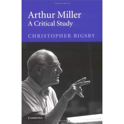 Arthur Miller: A Critical Study