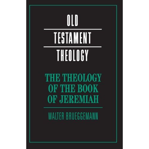 The Theology of the Book of Jeremiah (Old Testament Theology)