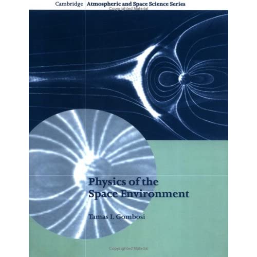 Physics of the Space Environment (Cambridge Atmospheric and Space Science Series)