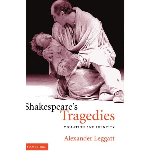 Shakespeare's Tragedies: Violation and Identity