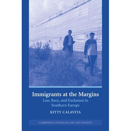 Immigrants at the Margins: Law, Race, and Exclusion in Southern Europe (Cambridge Studies in Law and Society)