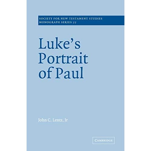 Luke's Portrait of Paul: 77 (Society for New Testament Studies Monograph Series, Series Number 77)
