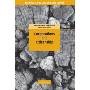 Corporations and Citizenship (Business, Value Creation, and Society)