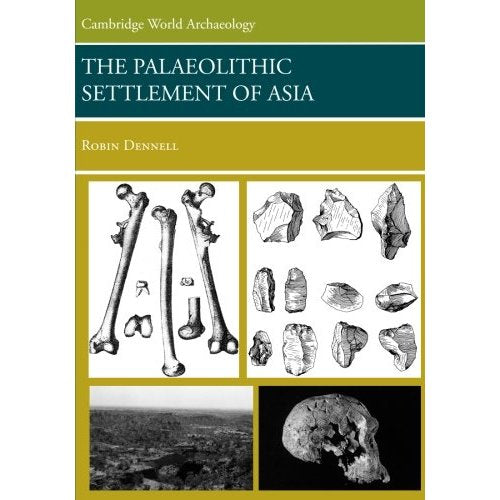 The Palaeolithic Settlement of Asia (Cambridge World Archaeology)