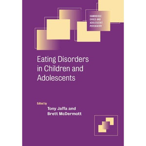 Eating Disorders in Children and Adolescents (Cambridge Child and Adolescent Psychiatry)