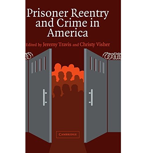 Prisoner Reentry and Crime in America (Cambridge Studies in Criminology)