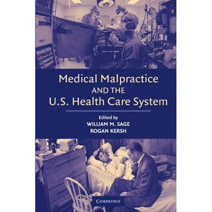 Medical Malpractice and the U.S. Health Care System