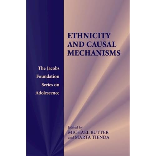 Ethnicity and Causal Mechanisms (The Jacobs Foundation Series on Adolescence)