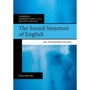 The Sound Structure of English: An Introduction (Cambridge Introductions to the English Language)