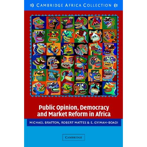 Public Opinion, Democracy and Market Reform in Africa African Edition (Cambridge Studies in Comparative Politics)