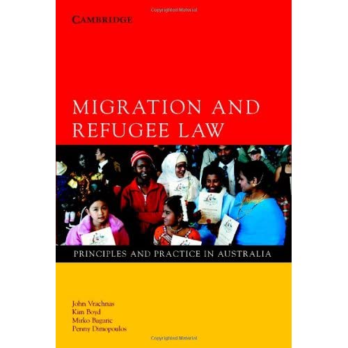 Migration and Refugee Law: Principles and Practice in Australia