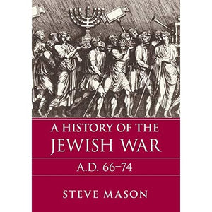 A History of the Jewish War: A.D. 66–74 (Key Conflicts of Classical Antiquity)