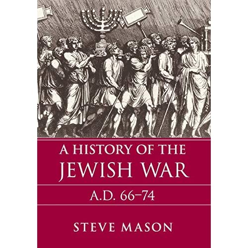 A History of the Jewish War: A.D. 66–74 (Key Conflicts of Classical Antiquity)