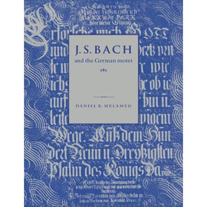 J S Bach and The German Motet