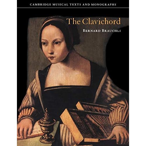 The Clavichord (Cambridge Musical Texts and Monographs)