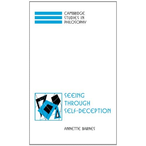 Seeing through Self-Deception (Cambridge Studies in Philosophy)