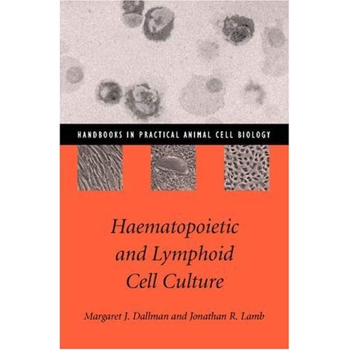 Haematopoietic and Lymphoid Cell Culture (Handbooks in Practical Animal Cell Biology)