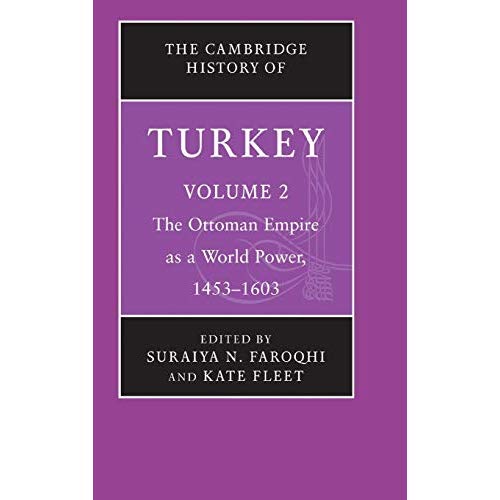 The Cambridge History of Turkey 4 Volume Hardback Set: The Cambridge History of Turkey: Volume 2
