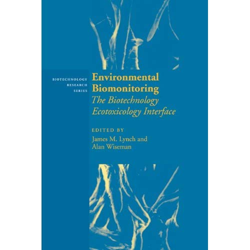 Environmental Biomonitoring: The Biotechnology Ecotoxicology Interface (Biotechnology Research)