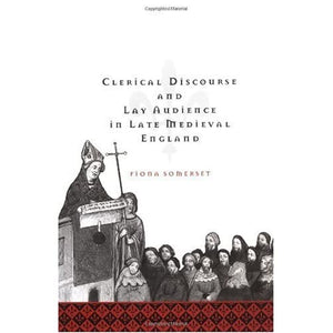 Clerical Discourse and Lay Audience in Late Medieval England (Cambridge Studies in Medieval Literature)