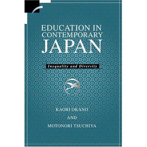 Education in Contemporary Japan: Inequality and Diversity (Contemporary Japanese Society)