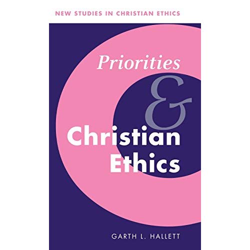 Priorities and Christian Ethics (New Studies in Christian Ethics)