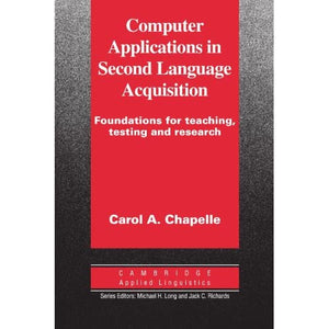 Computer Applications in Second Language Acquisition (Cambridge Applied Linguistics)