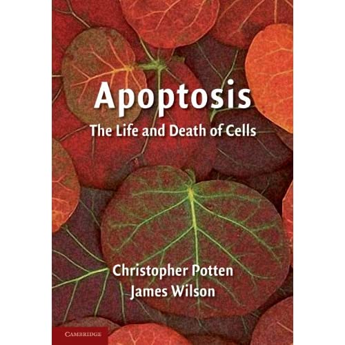 Apoptosis: The Life and Death of Cells (Developmental & Cell Biology Series)