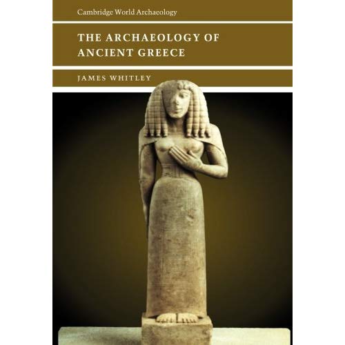 The Archaeology of Ancient Greece (Cambridge World Archaeology)