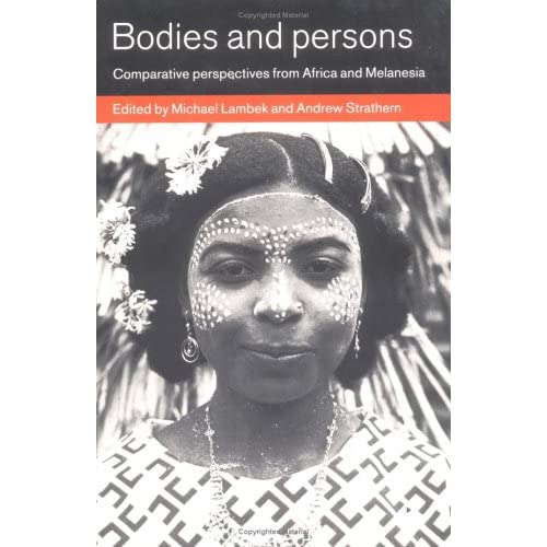 Bodies and Persons: Comparative Perspectives from Africa and Melanesia