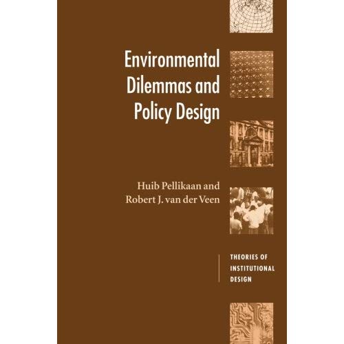 Environmental Dilemmas and Policy Design (Theories of Institutional Design)