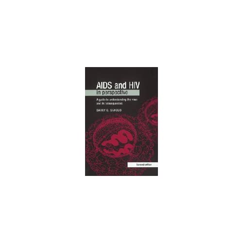 AIDS and HIV in Perspective: A Guide to Understanding the Virus and its Consequences