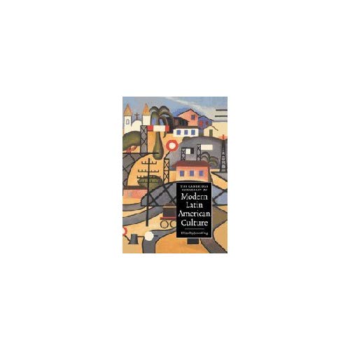 The Cambridge Companion to Modern Latin American Culture (Cambridge Companions to Culture)