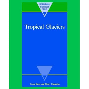 Tropical Glaciers (International Hydrology Series)