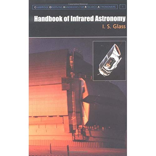 Handbook of Infrared Astronomy (Cambridge Observing Handbooks for Research Astronomers)