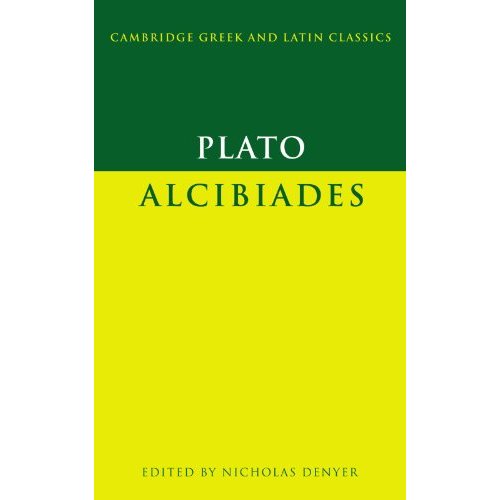 Plato: Alcibiades (Cambridge Greek and Latin Classics)