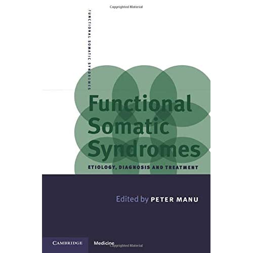 Functional Somatic Syndromes: Etiology, Diagnosis and Treatment