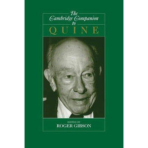 The Cambridge Companion to Quine (Cambridge Companions to Philosophy)